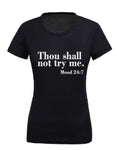 Thou shalt not try me. Mood 24:7